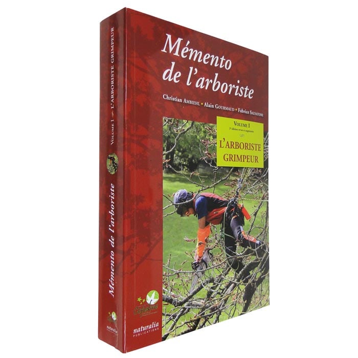 Mémento de l'arboriste Book with red cover, title in white, authors Christian Ambiehl, Alain Gourmaud, Fabrice Salvatoni, side view, manufacturer Naturalia Publications